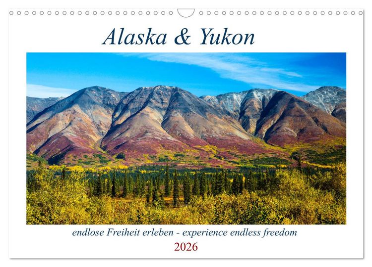 Produktbild: Alaska und Yukon, endlose Freiheit erleben (Wandkalender 2026 DIN A3 quer), CALVENDO Monatskalender