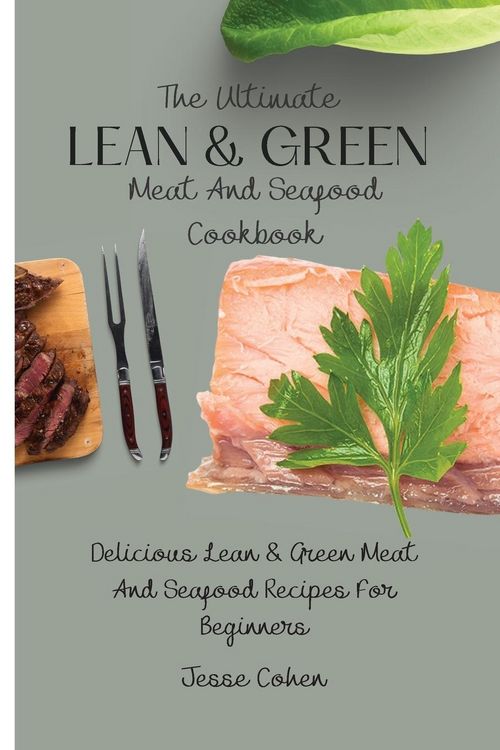 Produktbild: The Ultimate Lean & Green Meat And Seafood Cookbook