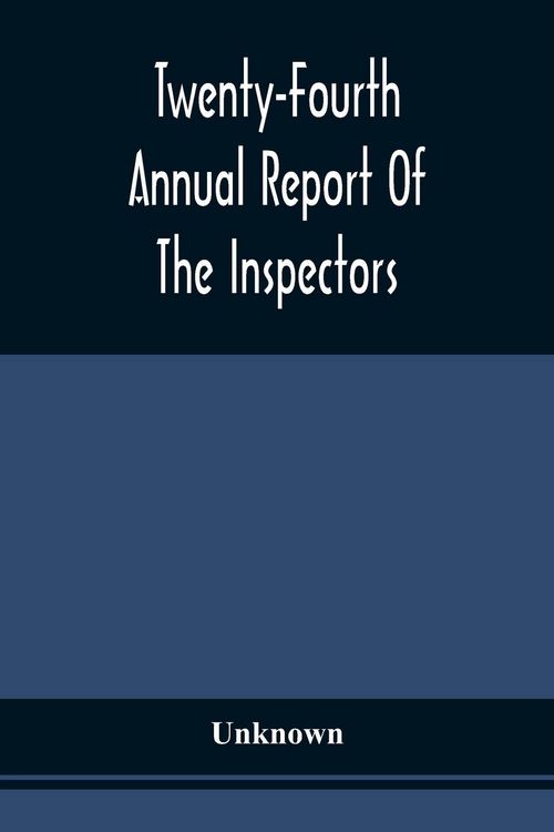 Produktbild: Twenty-Fourth Annual Report Of The Inspectors And Superintendent Of The Albany Penitentiary, With The Accompanying Documents Made December 11, 1872