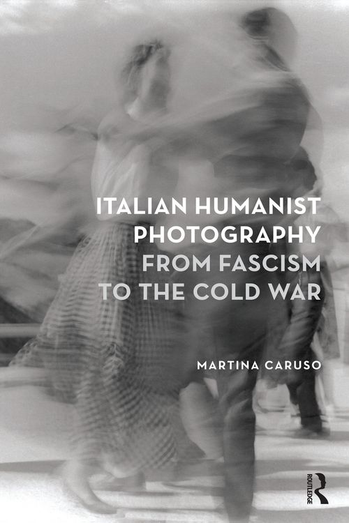 Produktbild: Italian Humanist Photography from Fascism to the Cold War