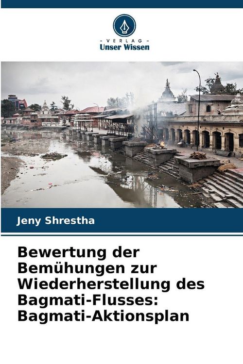 Produktbild: Bewertung der Bem&uuml;hungen zur Wiederherstellung des Bagmati-Flusses: Bagmati-Aktionsplan