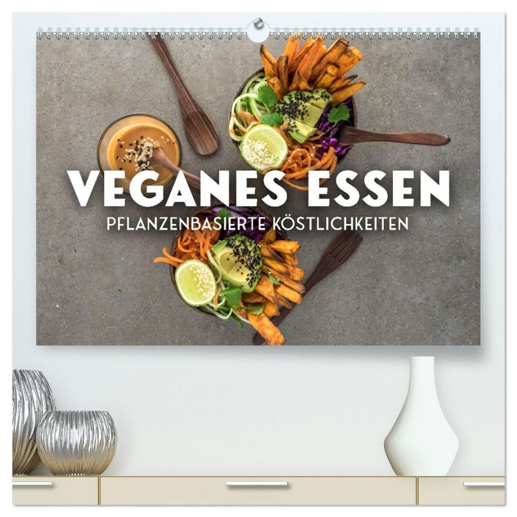 Produktbild: Veganer Essen - Pflanzenbasierte K&ouml;stlichkeiten (hochwertiger Premium Wandkalender 2026 DIN A2 quer), Kunstdruck in Hochglanz