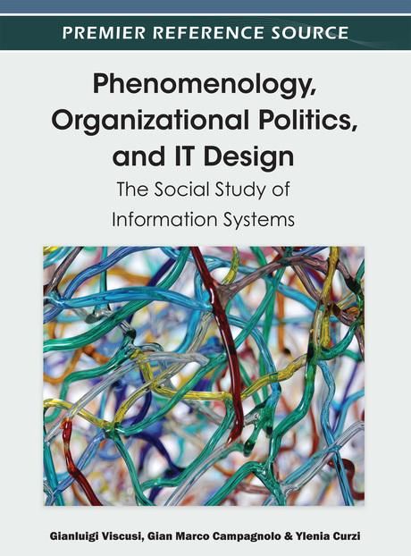 Produktbild: Phenomenology, Organizational Politics, and IT Design: The Social Study of Information Systems