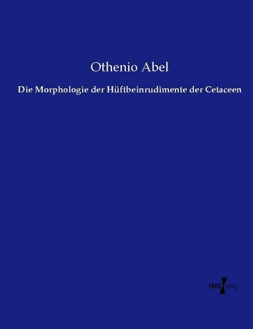 Produktbild: Die Morphologie der H&uuml;ftbeinrudimente der Cetaceen