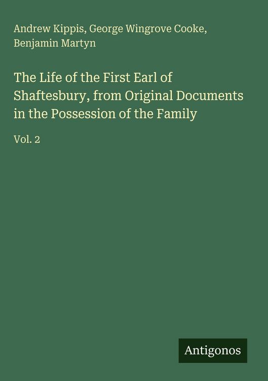 Produktbild: The Life of the First Earl of Shaftesbury, from Original Documents in the Possession of the Family