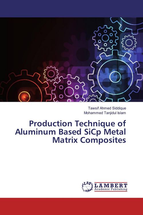 Produktbild: Production Technique of Aluminum Based SiCp Metal Matrix Composites