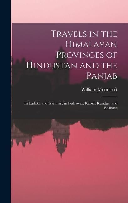 Produktbild: Travels in the Himalayan Provinces of Hindustan and the Panjab