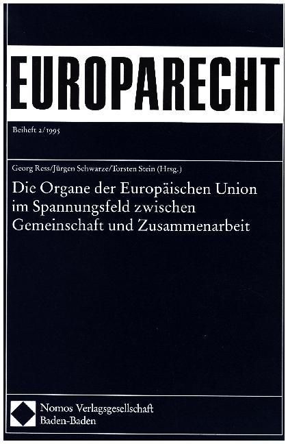 Produktbild: Die Organe der Europ&auml;ischen Union im Spannungsfeld zwischen Gemeinschaft und Zusammenarbeit