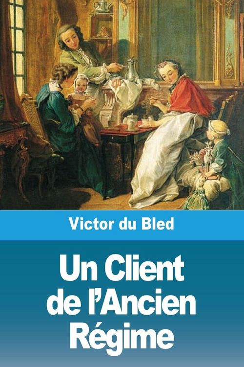 Produktbild: Un Client de l'Ancien R&eacute;gime