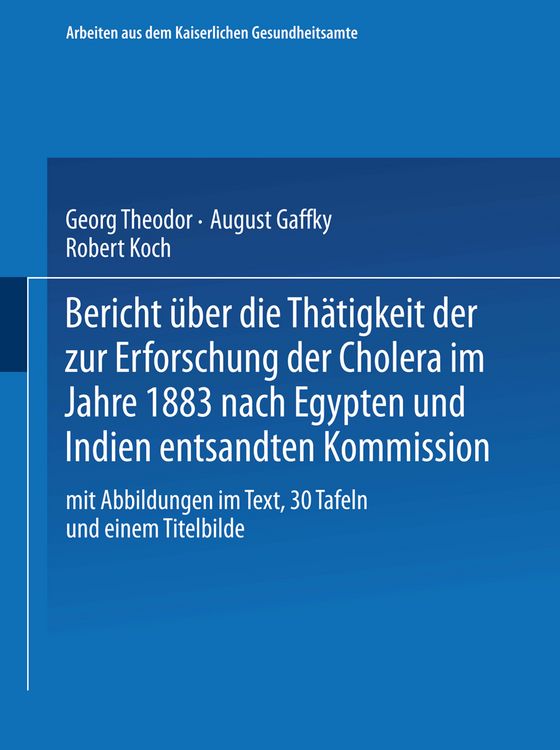 Produktbild: Bericht &uuml;ber die Th&auml;tigkeit der zur Erforschung der Cholera im Jahre 1883 nach Egypten und Indien entsandten Kommission