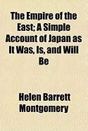 Produktbild: The Empire of the East; A Simple Account of Japan as It Was, Is, and Will Be