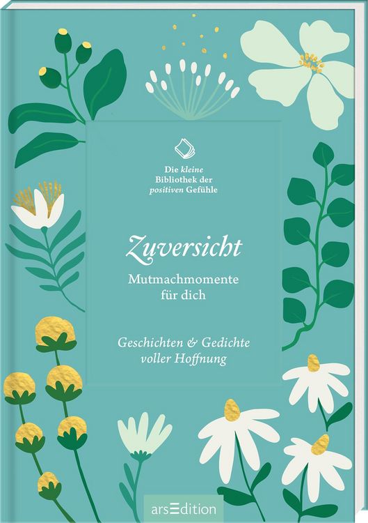 Produktbild: Die kleine Bibliothek der positiven Gef&uuml;hle: Zuversicht