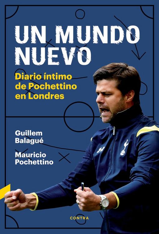 Produktbild: Un mundo nuevo : diario &iacute;ntimo de Pochettino en Londres