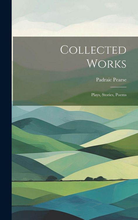 Produktbild: Collected Works; Plays, Stories, Poems