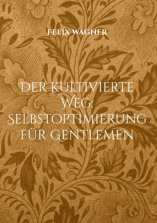 Produktbild: Der kultivierte Weg: Selbstoptimierung f&uuml;r Gentlemen