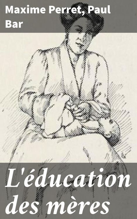 Produktbild: L'&eacute;ducation des m&egrave;res