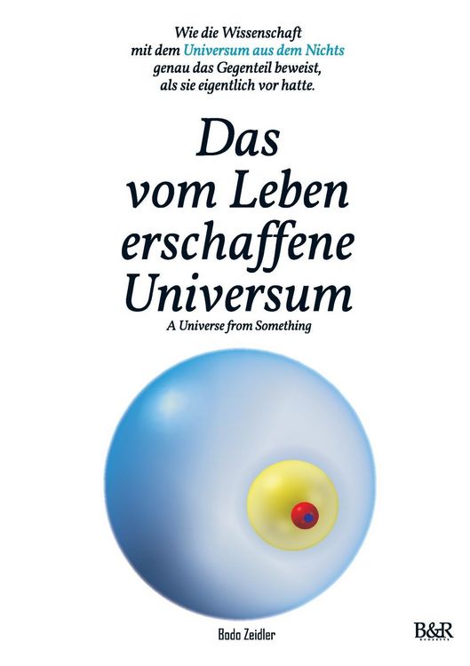 Produktbild: Das vom Leben erschaffene Universum - A Universe From Something - Edition 3