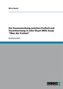 Produktbild: Der Zusammenhang zwischen Freiheit und Verantwortung in John Stuart Mills Essay "&Uuml;ber die Freiheit"