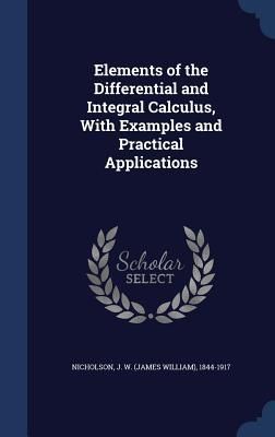 Produktbild: Elements of the Differential and Integral Calculus, With Examples and Practical Applications