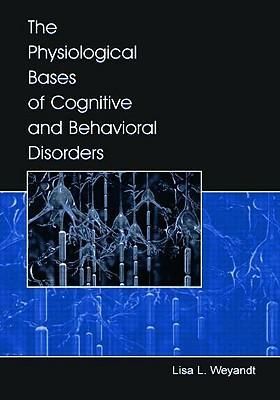 Produktbild: The Physiological Bases of Cognitive and Behavioral Disorders