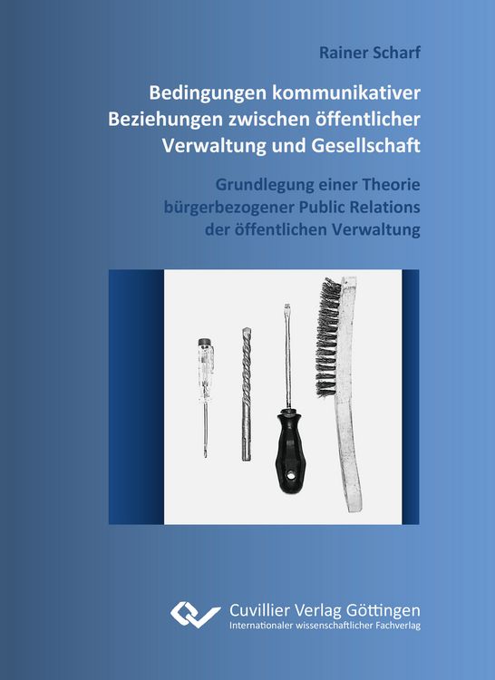 Produktbild: Bedingungen kommunikativer Beziehungen zwischen &ouml;ffentlicher Verwaltung und Gesellschaft