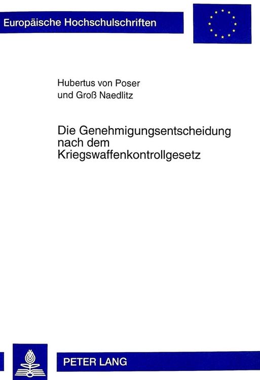 Produktbild: Die Genehmigungsentscheidung nach dem Kriegswaffenkontrollgesetz