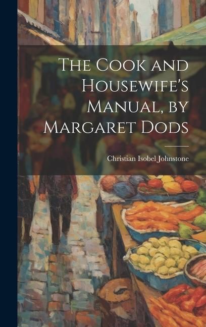 Produktbild: The Cook and Housewife's Manual, by Margaret Dods