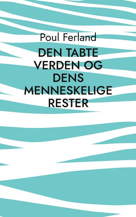 Produktbild: Den tabte verden og dens menneskelige rester