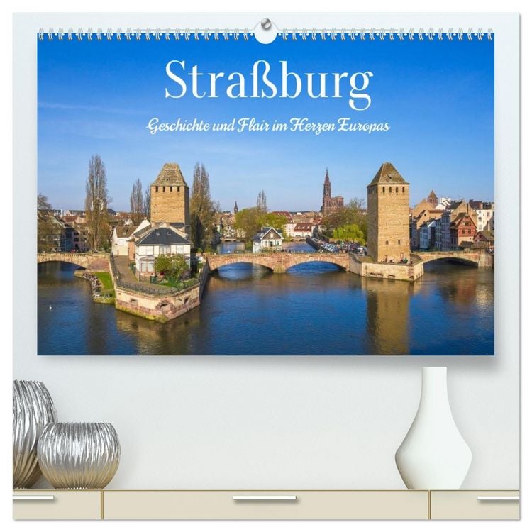 Produktbild: Stra&szlig;burg &ndash; Geschichte und Flair im Herzen Europas (hochwertiger Premium Wandkalender 2027 DIN A2 quer), Kunstdruck in Hochglanz