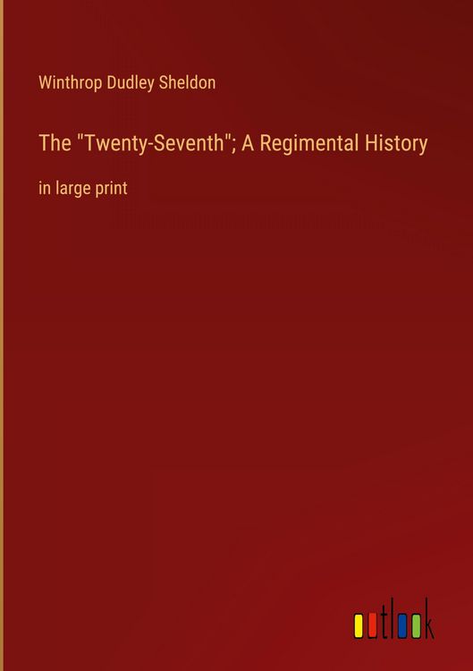 Produktbild: The "Twenty-Seventh"; A Regimental History