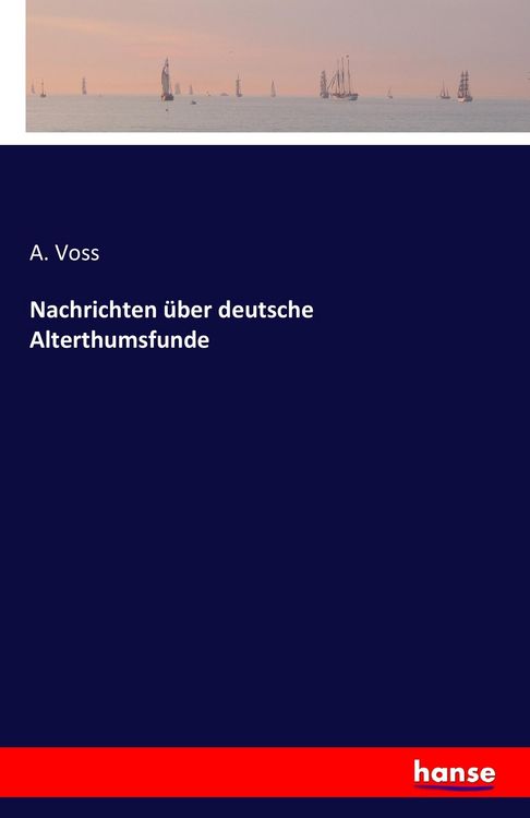 Produktbild: Nachrichten &uuml;ber deutsche Alterthumsfunde