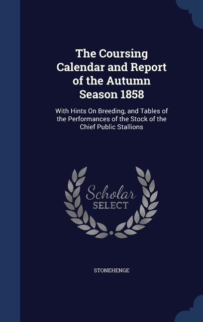 Produktbild: The Coursing Calendar and Report of the Autumn Season 1858
