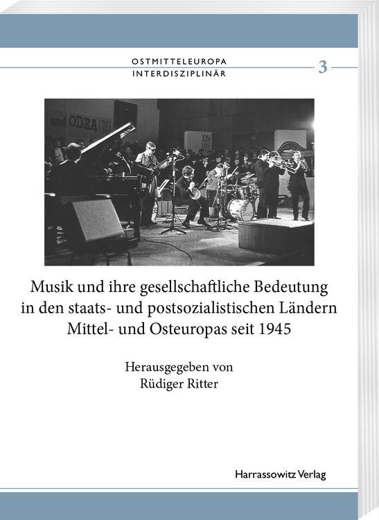 Produktbild: Musik und ihre gesellschaftliche Bedeutung in den staats- und postsozialistischen L&auml;ndern Mittel- und Osteuropas seit 1945