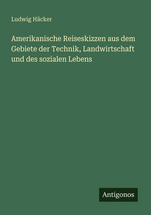 Produktbild: Amerikanische Reiseskizzen aus dem Gebiete der Technik, Landwirtschaft und des sozialen Lebens