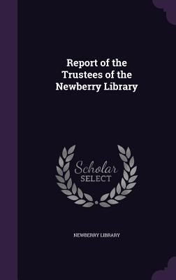 Produktbild: Report of the Trustees of the Newberry Library