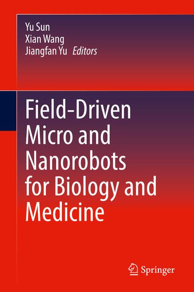 Produktbild: Field-Driven Micro and Nanorobots for Biology and Medicine