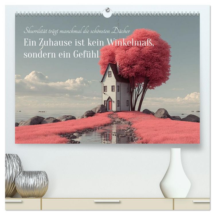 Produktbild: Ein Zuhause ist kein Winkelma&szlig;, sondern ein Gef&uuml;hl (hochwertiger Premium Wandkalender 2026 DIN A2 quer), Kunstdruck in Hochglanz