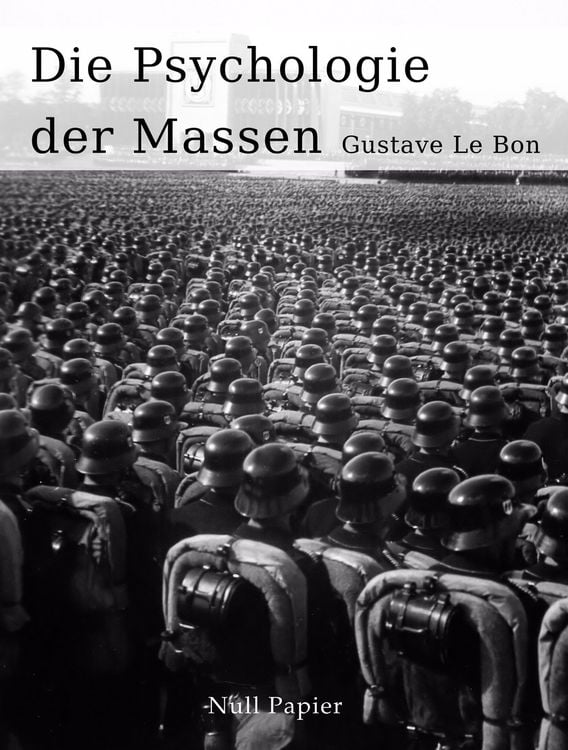 Bild vom Artikel Die Psychologie der Massen vom Autor Gustave Le Bon