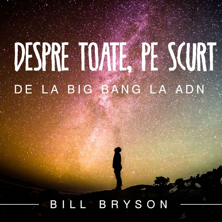 Produktbild: Despre toate, pe scurt. De la Big Bang la ADN