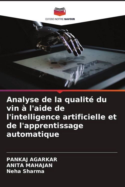 Produktbild: Analyse de la qualit&eacute; du vin &agrave; l'aide de l'intelligence artificielle et de l'apprentissage automatique