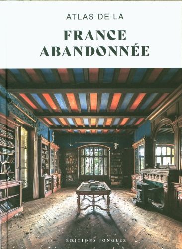 Produktbild: Atlas de la France abandonn&eacute;e