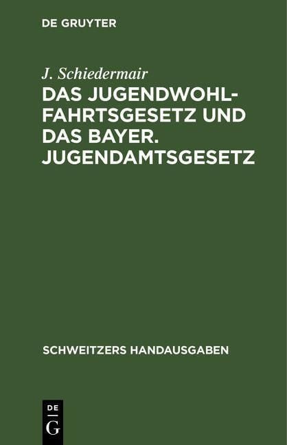 Produktbild: Das Jugendwohlfahrtsgesetz und das Bayer. Jugendamtsgesetz