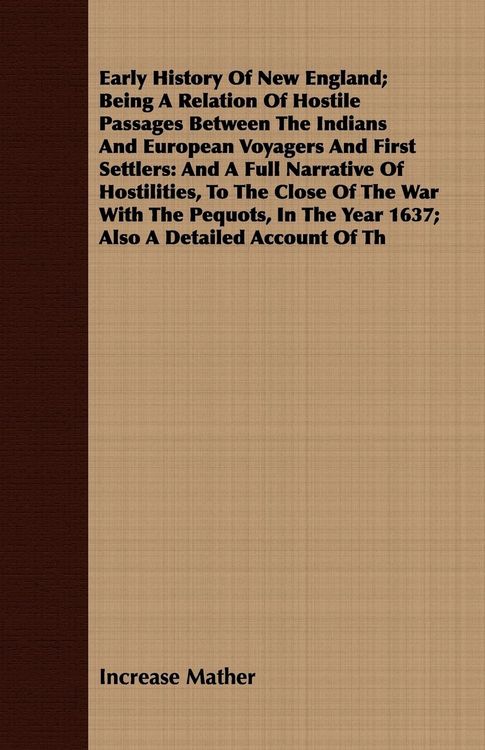 Produktbild: Early History Of New England; Being A Relation Of Hostile Passages Between The Indians And European Voyagers And First Settlers