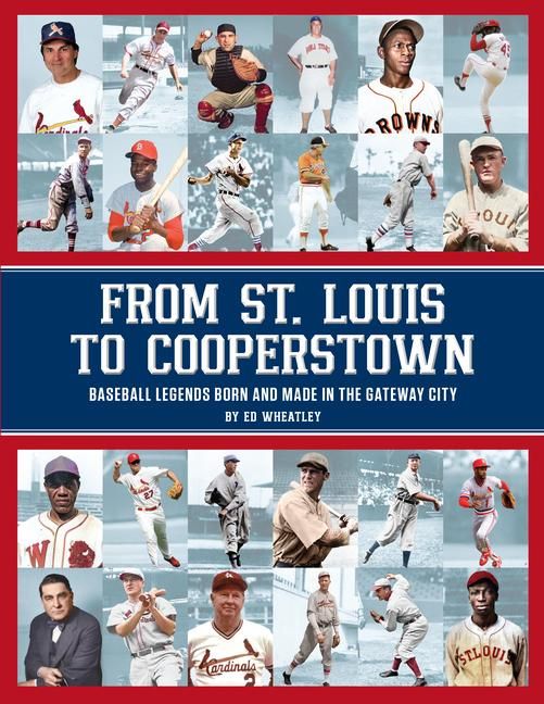 Produktbild: From St. Louis to Cooperstown: Legends Born and Made in the Gateway City
