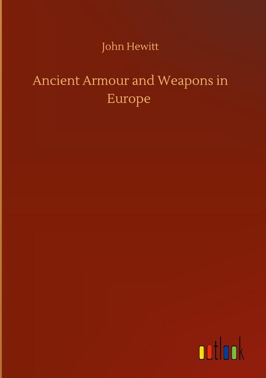 Produktbild: Ancient Armour and Weapons in Europe