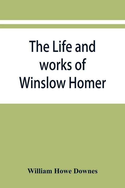 Produktbild: The life and works of Winslow Homer
