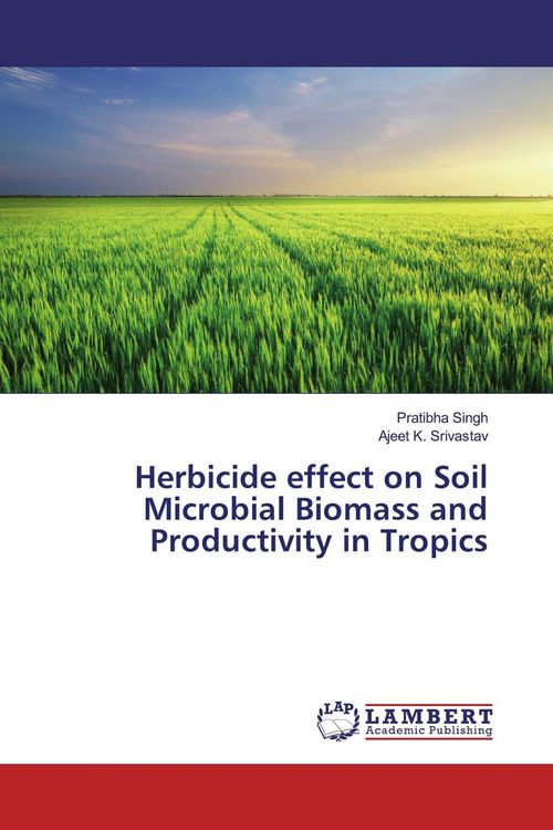 Produktbild: Herbicide effect on Soil Microbial Biomass and Productivity in Tropics