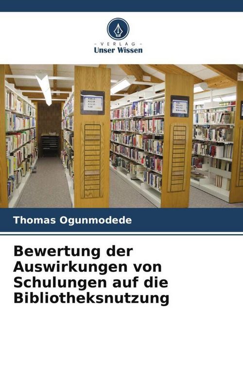 Produktbild: Bewertung der Auswirkungen von Schulungen auf die Bibliotheksnutzung