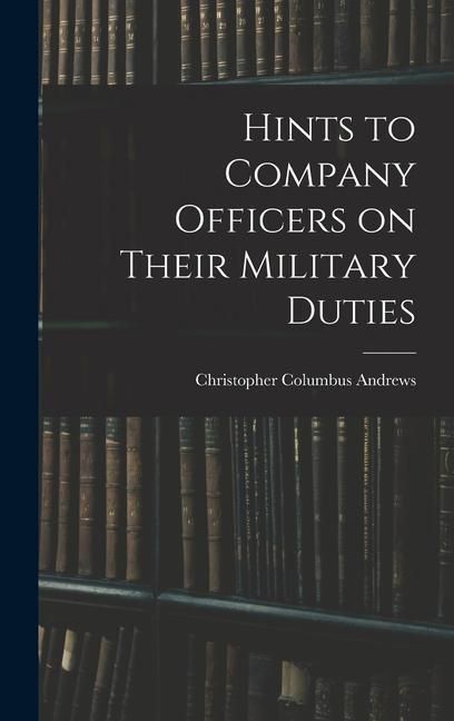 Produktbild: Hints to Company Officers on Their Military Duties