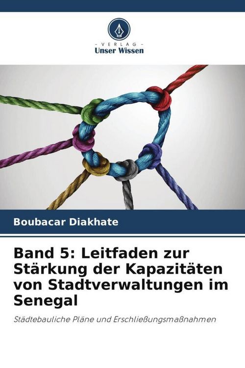 Produktbild: Band 5: Leitfaden zur St&auml;rkung der Kapazit&auml;ten von Stadtverwaltungen im Senegal